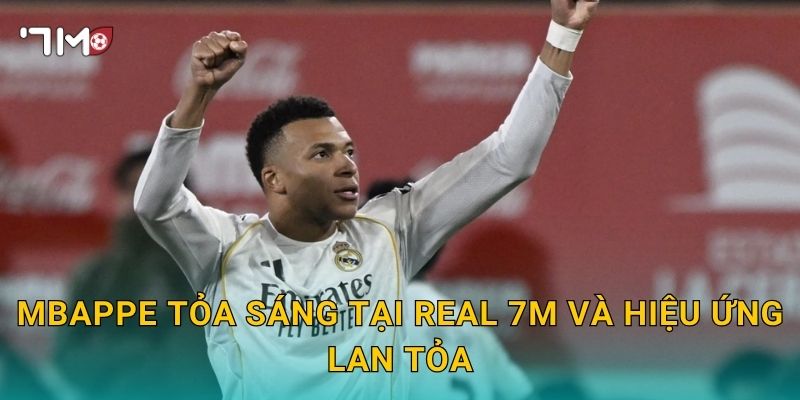 Mbappe tỏa sáng tại Real: 7m cập nhật màn trình diễn bùng nổ 3 Mbappe tỏa sáng tại Real 7m và hiệu ứng lan tỏa
