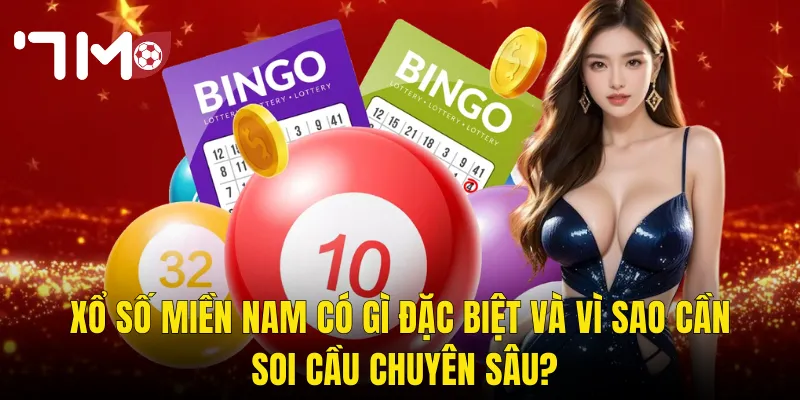 Soi Cầu Hôm Nay Miền Nam Tại 7m – Bí Kíp Đọc Số Từ Cao Thủ Để Thắng Lớn 2 Xổ Số Miền Nam Có Gì Đặc Biệt Và Vì Sao Cần Soi Cầu Chuyên Sâu?
