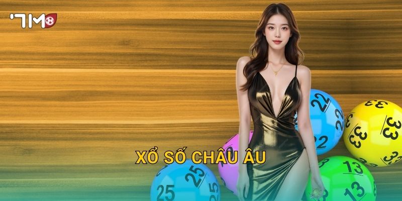 Xổ Số Châu Âu 7m – Săn Vận May Cùng Những Giải Thưởng Tỷ Đô Lục Địa Già