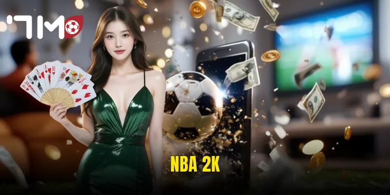 NBA 2K Tại 7m – Sân Bóng Rổ Ảo Và Kịch Bản Cá Cược Đầy Hấp Dẫn 1 NBA 2K